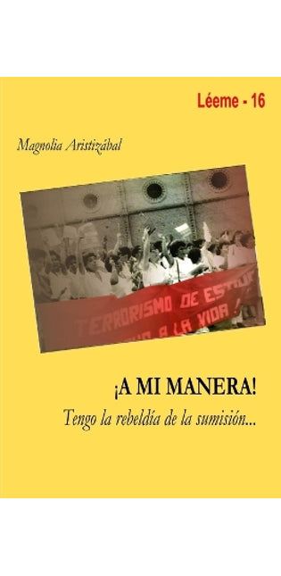 ! A Mi Manera ! Tengo La Rebeldia De La Sumision...