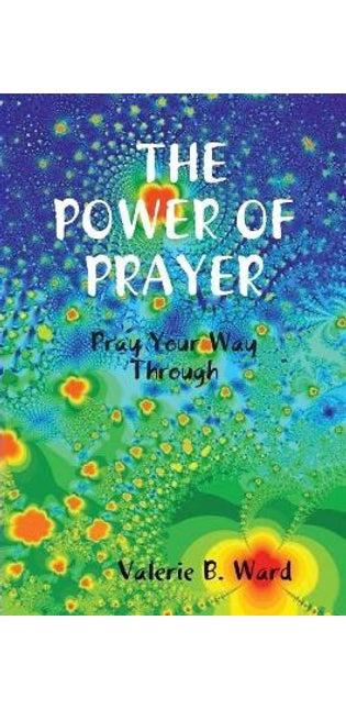 "The Power of Prayer" Pray Your Way Through