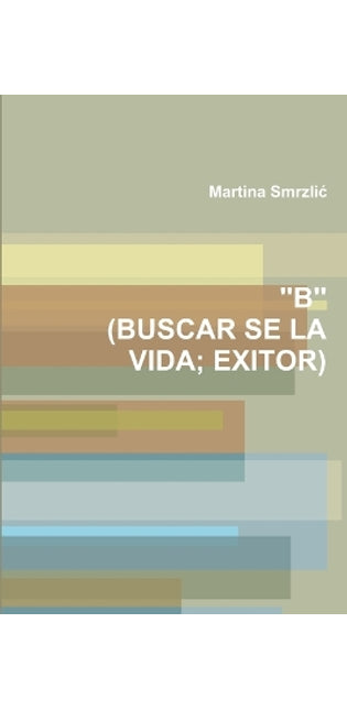 "B" (Buscar Se La Vida; Exitor)