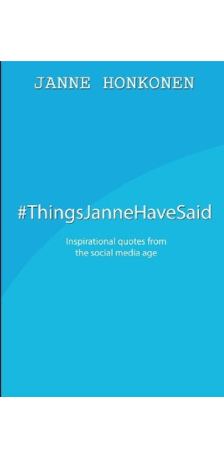 #ThingsJanneHaveSaid