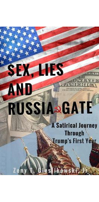 $EX, LIES AND RUSSIA GATE A Satirical Journey Through Trump's First Year