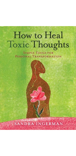 How to Heal Toxic Thoughts