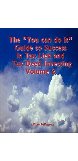 "You Can Do it" Guide to Success in Tax Lien and Tax Deed Investing
