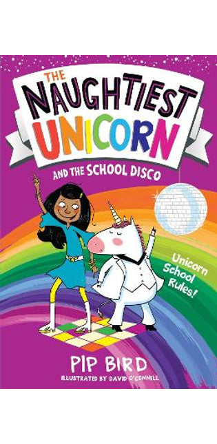 Naughtiest Unicorn and the School Disco