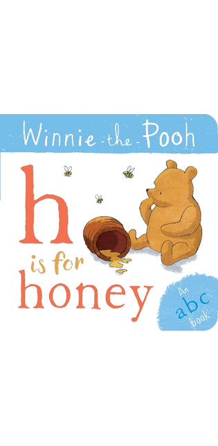 Winnie-the-Pooh: H is for Honey (an ABC Book)