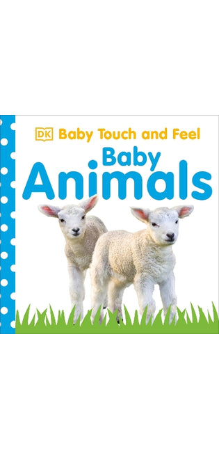 Baby Touch and Feel Baby Animals