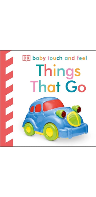 Baby Touch and Feel Things That Go
