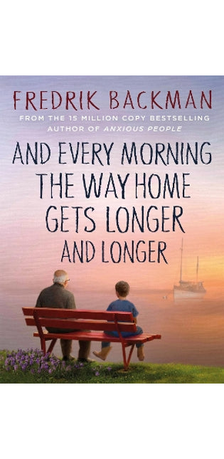 And Every Morning the Way Home Gets Longer and Longer