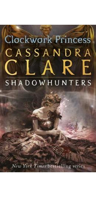 The Infernal Devices 3: Clockwork Princess