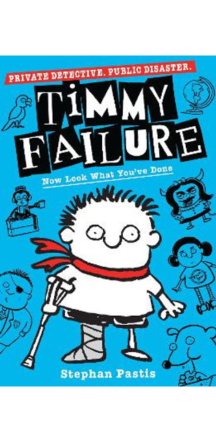 Timmy Failure: Now Look What You've Done