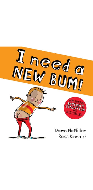 I Need a New Bum!