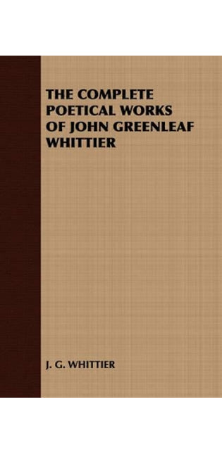 Complete Poetical Works of John Greenleaf Whittier