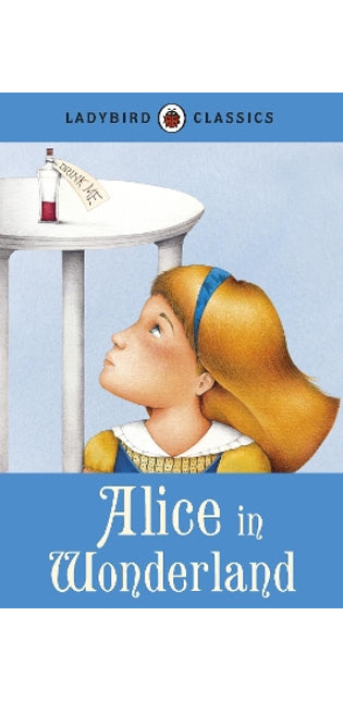 Ladybird Classics: Alice in Wonderland