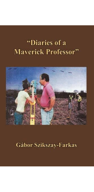"Diaries of a Maverick Professor"