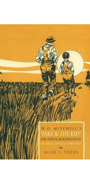 "W.O. Mitchell's Jake & The Kid
