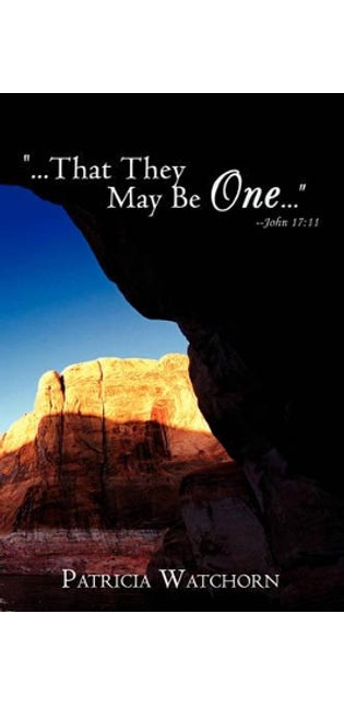 "...That They May Be One..." John 17