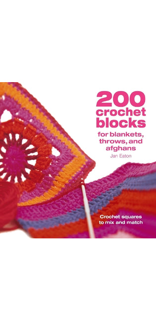 200 Crochet Blocks for Blankets Throws and Afghans
