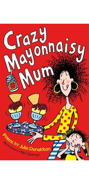 Crazy Mayonnaisy Mum