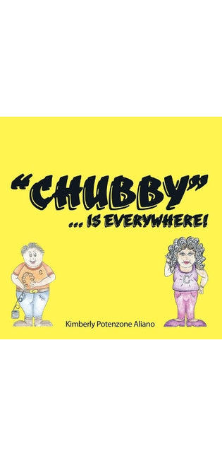 "CHUBBY"... is Everywhere!