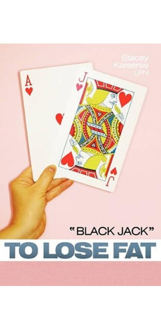 "BLACK JACK" to Lose Fat