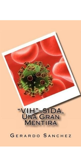 "VIH"=SIDA, Una Gran Mentira