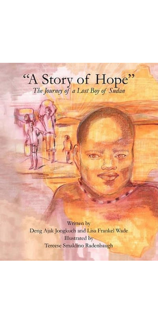 "A Story of Hope" - The Journey of a Lost Boy of Sudan