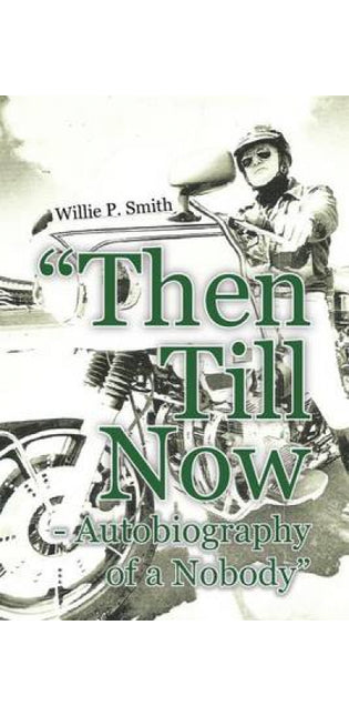 "Then Till Now - Autobiography of a Nobody"