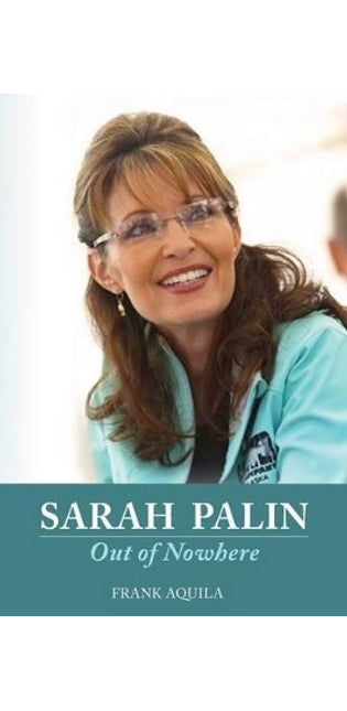 "Sarah Palin Out of Nowhere"