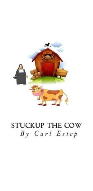 " Stuckup The Cow "