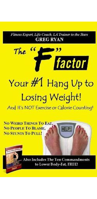 "F" Factor- Your #1 Hang Up To Losing Weight!