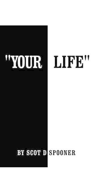"Your Life"