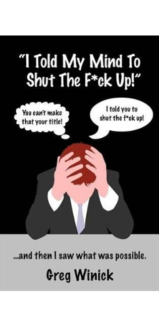 "I Told My Mind To Shut The F*ck Up!"