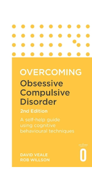 Overcoming Obsessive Compulsive Disorder, 2nd Edition
