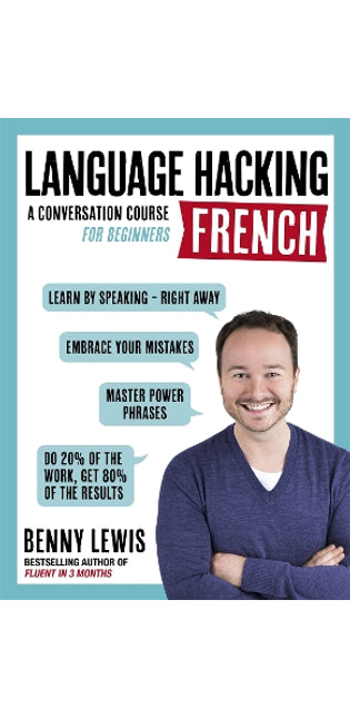 LANGUAGE HACKING FRENCH (Learn How to Speak French - Right Away)