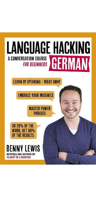 LANGUAGE HACKING GERMAN (Learn How to Speak German - Right Away)