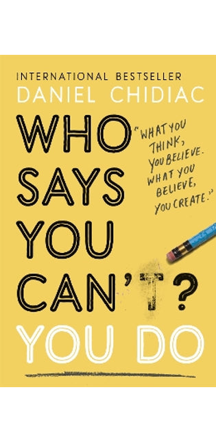 Who Says You Can't? You Do