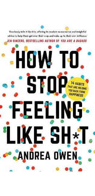 How to Stop Feeling Like Sh*t