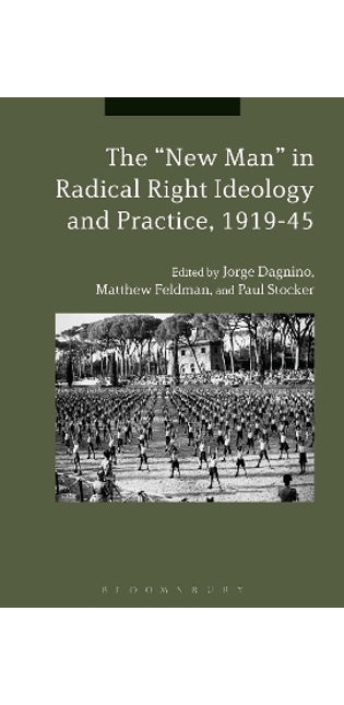 "New Man" in Radical Right Ideology and Practice, 1919-45