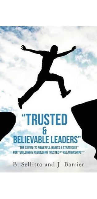 "Trusted & Believable Leaders"