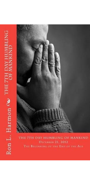 "The 7th Day Humbling Of Mankind"