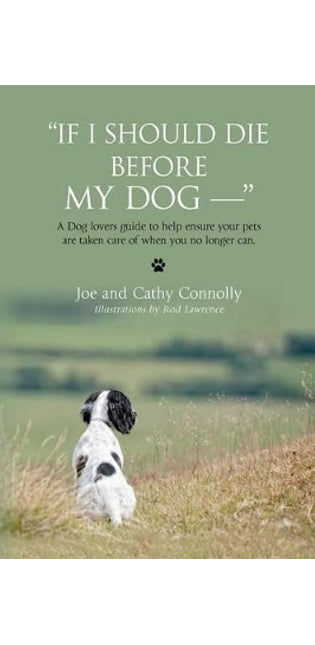 "If I Should Die Before My Dog -- "