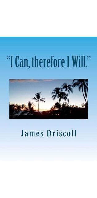 "I Can, therefore I Will."