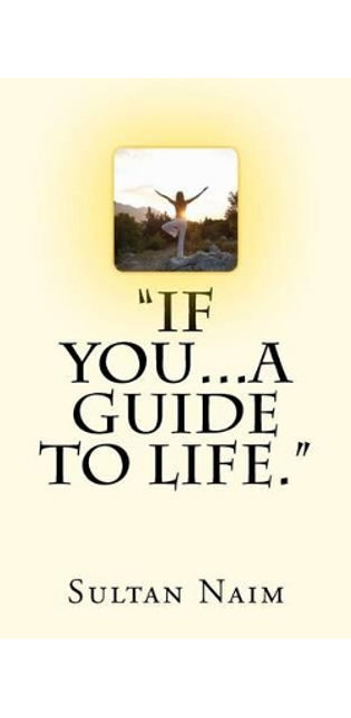 "If You...A Guide To Life."
