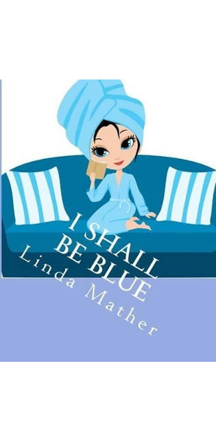 I Shall Be Blue