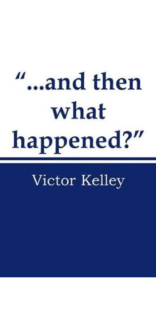 "...And Then What Happened?"