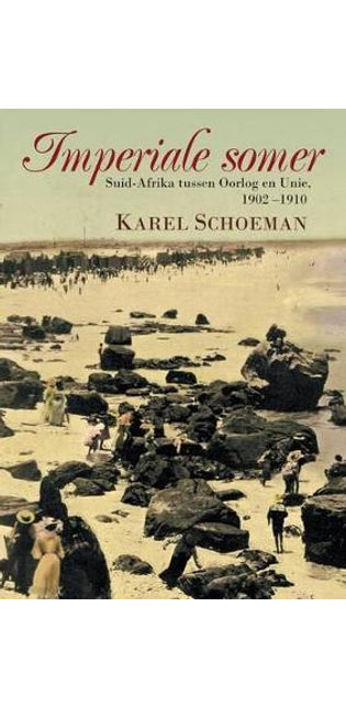 Imperiale Somer: Suid-Afrika Tussen Oorlog En Unie, 1902-1910