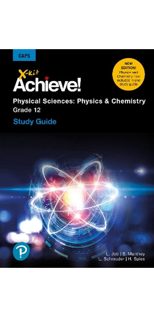 X-Kit Achieve Physical Sciences Grade 12 Study Guide
