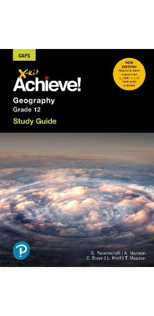 X-Kit Achieve! Geography Grade 12 Study Guide
