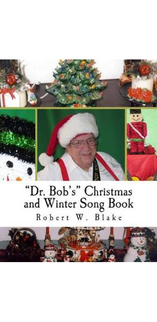 "Dr. Bob's" Christmas and Winter Song Book