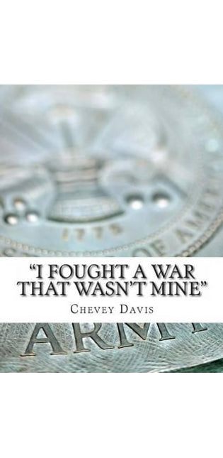"I Fought a War That Wasn't Mine"